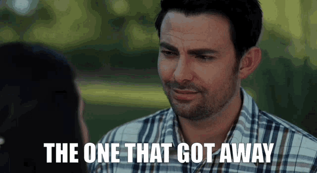 a man in a plaid shirt says " the one that got away " to a woman