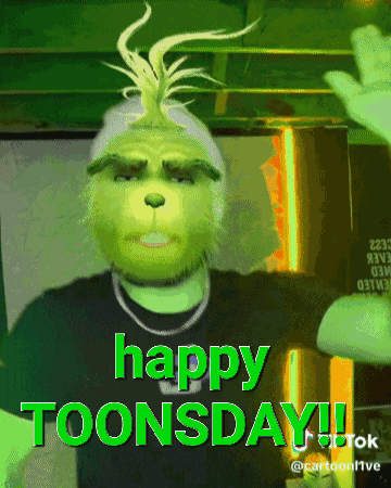 a picture of a grinch with the words happy toonsday on it