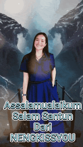 a woman in a blue dress stands on a bridge with the words assalamualaikum salam santun dari nengkissyou below her