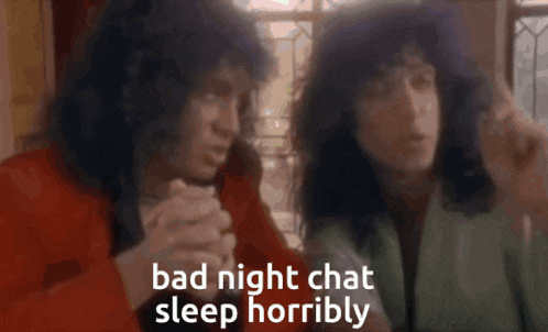 a couple of people sitting next to each other with the words bad night chat sleep horribly on the bottom
