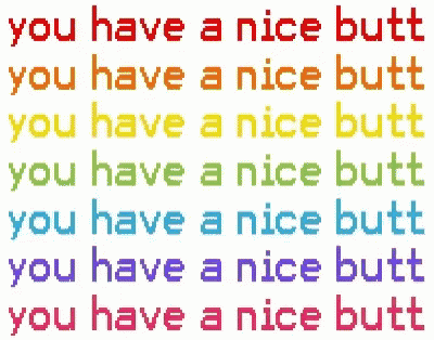 the words you have a nice butt are repeated