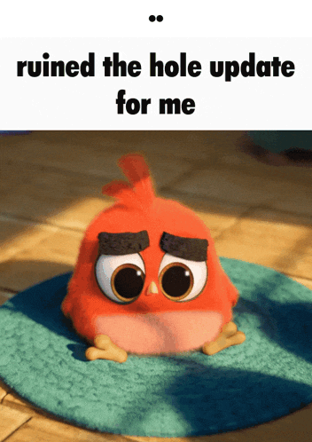 a red angry bird sits on a blue rug with the words ruined the hole update for me