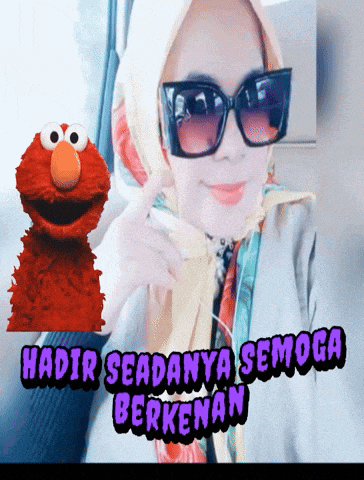 a woman wearing sunglasses and a scarf is next to elmo and the words hadir seadanya semoga berkenan