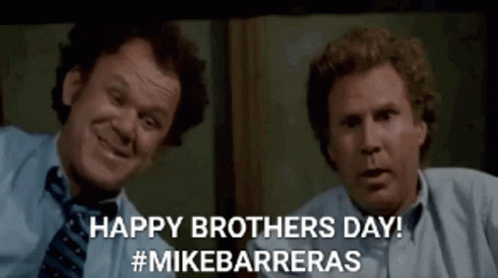 Step Brothers Happy Brothers Day GIF - Step Brothers Happy Brothers Day M Ike Barreras GIFs