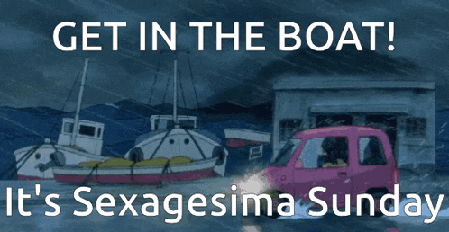 a poster that says get in the boat it 's sexagesima sunday on it