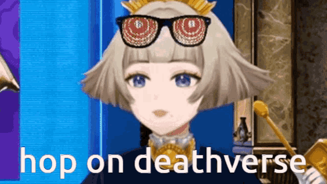 a girl with glasses and the words hop on deathverse on the bottom