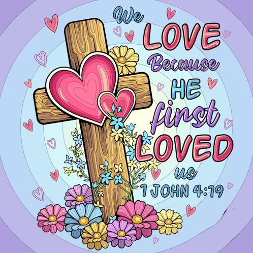 a poster that says we love because he first loved