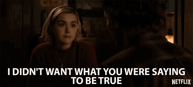 a woman talking to a man with the words " i didn t want what you were saying to be true "