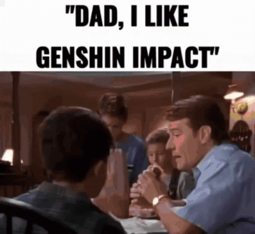 Dad I Like GIF - Dad I Like Genshin GIFs