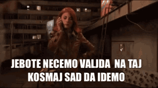 a woman talking on a cell phone with the words jebote necemo valida na taj kosmaj sad da idemo