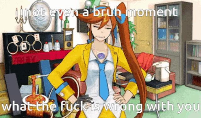 a picture of a girl in a living room with the words " not even a bruh moment what the fuck is wrong with you " below her