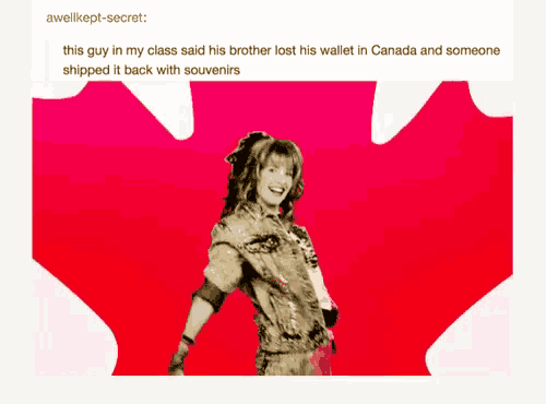 a picture of a girl with the caption " this guy in my class said his brother lost his wallet in canada and someone shipped it back