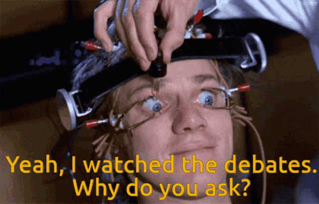 yeah i watched the debates why do you ask ? is written above a man 's head