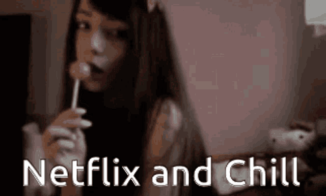 a girl is holding a lollipop in her mouth and the words netflix and chill are visible