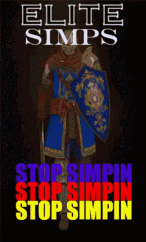 Elite Simp Stop Simping GIF - Elite Simp Stop Simping Knight GIFs
