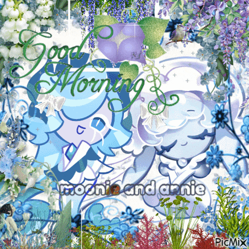 a picture that says good morning moonie and annie on it