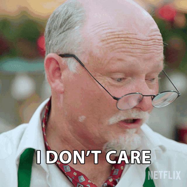 a man wearing glasses says i don 't care