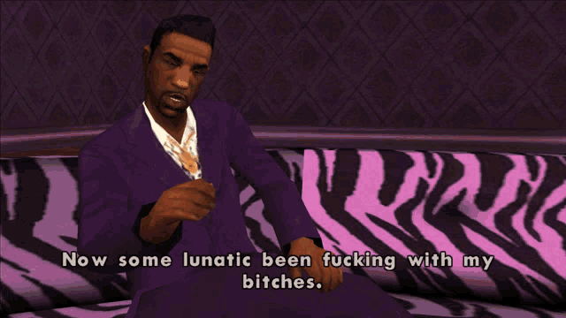 a man in a purple suit says " now some lunatic been fucking with my bitches " in a video game