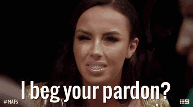 a woman says i beg your pardon while holding a wine glass