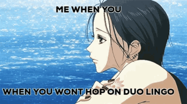 a cartoon of a girl with the words me when you when you wont hop on duo lingo below her