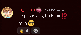 a screenshot of a message that says so norm we promoting bullying im in 4
