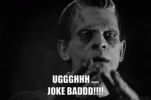 Frankenstein Bad Joke GIF - Frankenstein Bad Joke GIFs