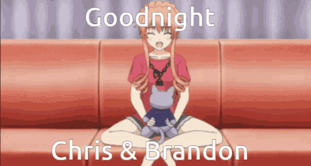 a girl is sitting on a couch with a stuffed animal and the words goodnight chris & brandon are above her