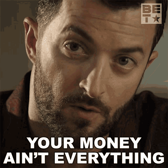 Your Money Aint Everything Jason Russo GIF - Your Money Aint Everything Jason Russo Tales GIFs