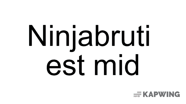 a white background with the words ninjabruti est mid