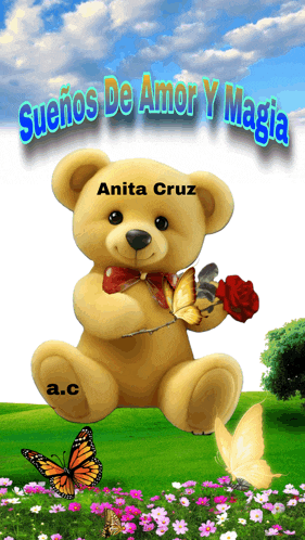 a picture of a teddy bear holding a rose with the name anita cruz