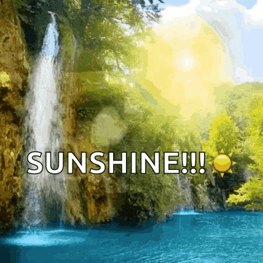 a picture of a waterfall with the words " sunshine !!! "
