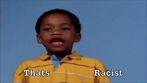 Thats Racist GIF - Thats Racist Racist Meme Yelling GIFs