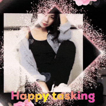 a picture of a woman with the words happy tasking written on it
