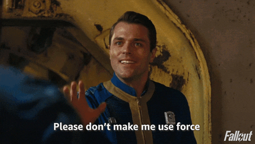 Please Don'T Make Me Use Force Chet GIF - Please Don'T Make Me Use Force Chet Fallout GIFs