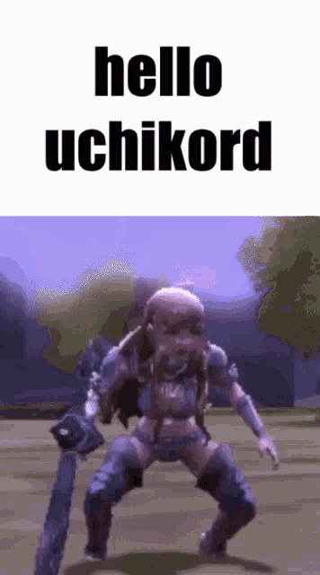 a cartoon character is holding a chainsaw and saying hello uchikord .