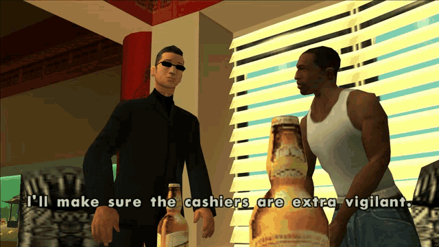 two men standing next to each other with the words " i 'll make sure the cashiers are extra vigilant " visible