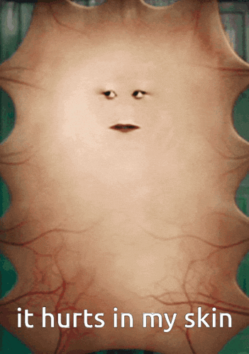 a drawing of a face with the words it hurts in my skin below it