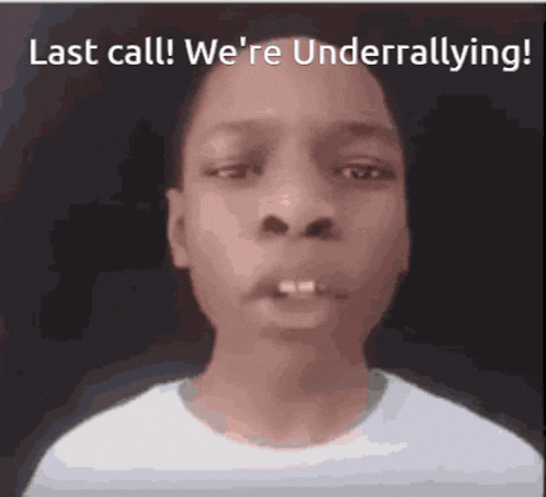 a young man says last call we 're underrallying