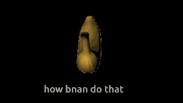 a banana on a black background with the words how bnan do that