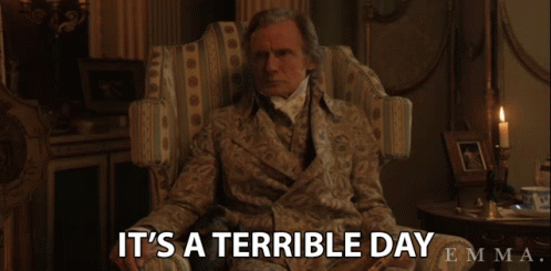 Its A Terrible Day Bill Nighy GIF - Its A Terrible Day Bill Nighy Mr Woodhouse GIFs