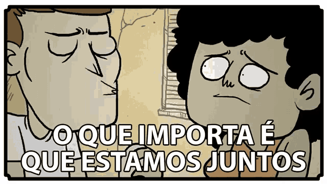 a cartoon of a man talking to another man with the words que importa e que estamos juntos