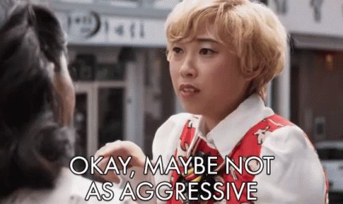 Not As Aggressive Maybe Not As Aggressive GIF - Not As Aggressive Maybe Not As Aggressive Slight GIFs