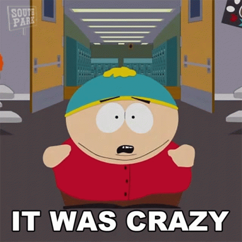 It Was Crazy Eric Cartman GIF