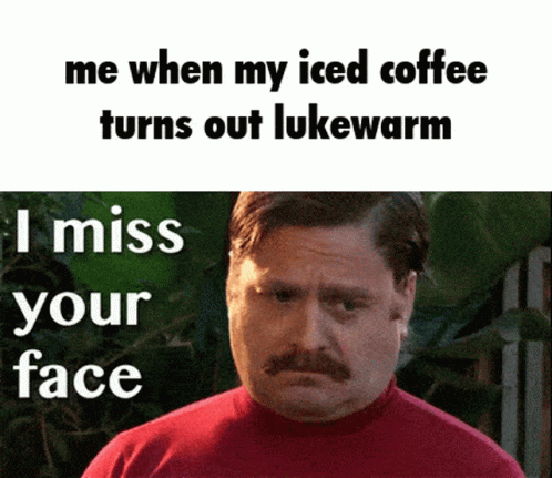 Iced Coffee Lukewarm GIF - Iced Coffee Lukewarm Miss You GIFs