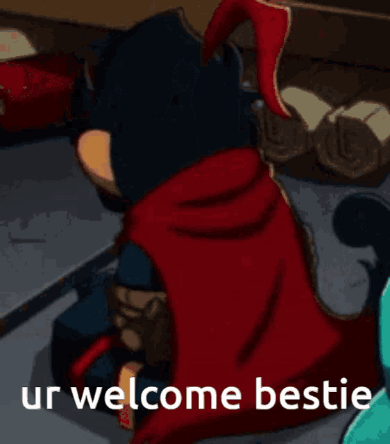 a cartoon character is kneeling down with the words ur welcome bestie below him