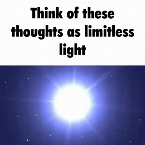 Think Of These Thoughts As Limitless Light GIF - Think Of These Thoughts As Limitless Light GIFs