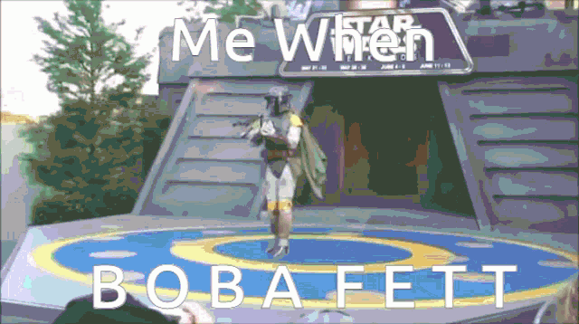 boba fett is standing on a stage in front of a sign that says me when