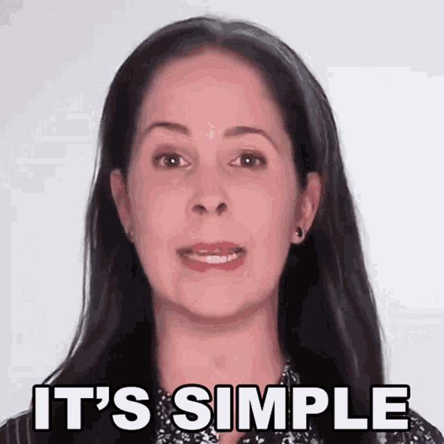 a woman says " it 's simple " in front of her face