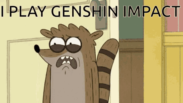 a cartoon of a raccoon with the words i play genshin impact above him