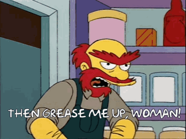 a cartoon character with a red beard is saying " then grease me up woman "
